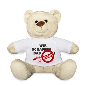 Wir schaffen das aber so nicht - schwarz - Spruch - Teddy - Weiß - Vorne