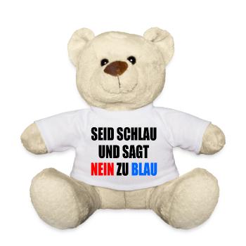 seid schlau und sagt nein zu blau - fck afd - Teddy - Weiß - Vorne