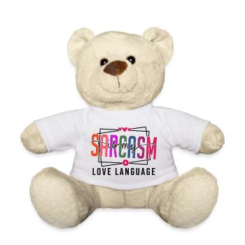 Sarcasm is my Love Language - Teddy Bear - white - Front