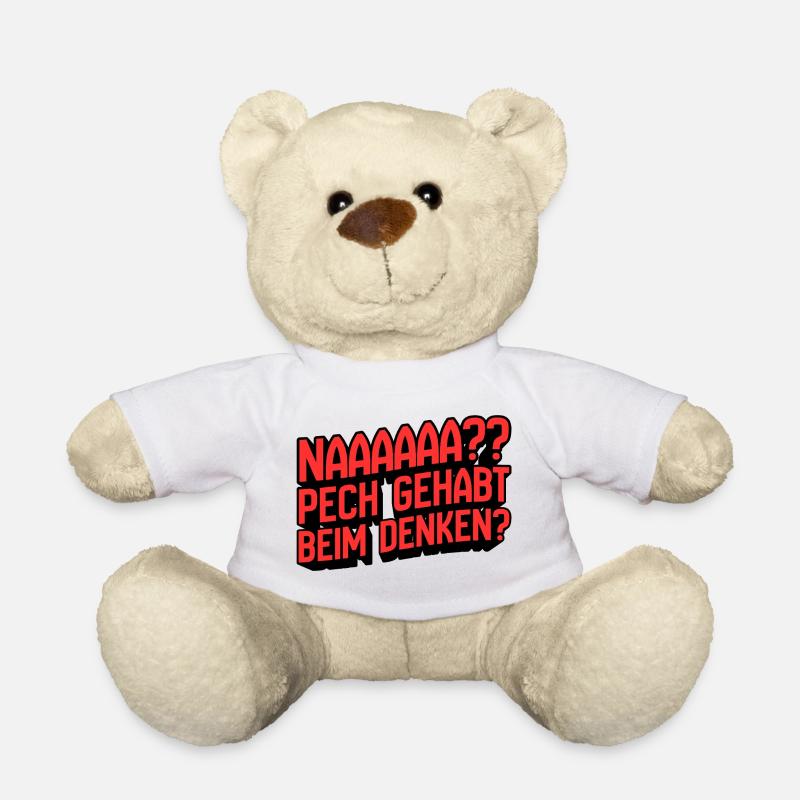 Naaaaa? Pech gehabt beim Denken - Teddy - Weiß