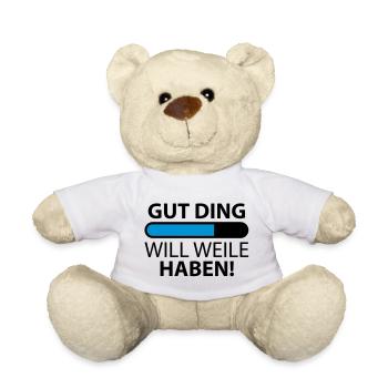 Gut Ding will Weile haben - Teddy - Weiß - Vorne