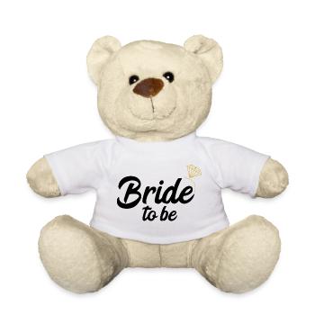 Bride To Be Bride I Bachelorette Party JGA - Teddy Bear - white - Front