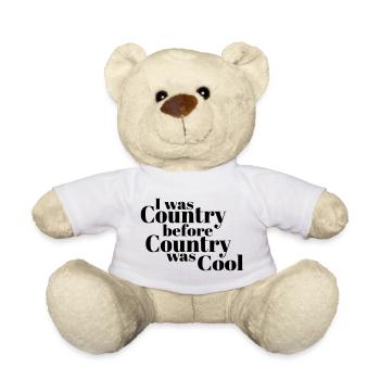 I was country before country became cool* - Teddy Bear - white - Front