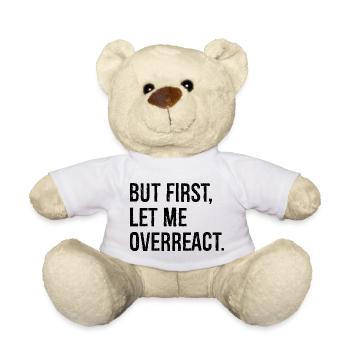 Mais d’abord, permettez-moi de réagir de manière excessive - Nounours - blanc - Devant