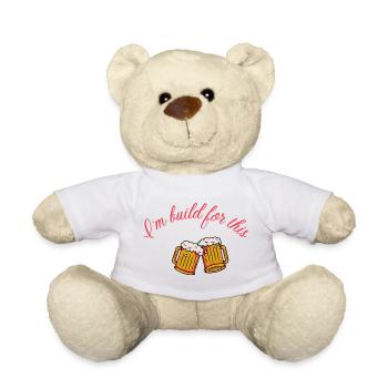 Bier "I am build for this" Volksfest Biertrinker - Teddy - Weiß - Vorne