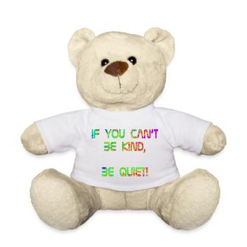 If you can't be kind, be quiet! grün rot - Teddy - Weiß - Vorne