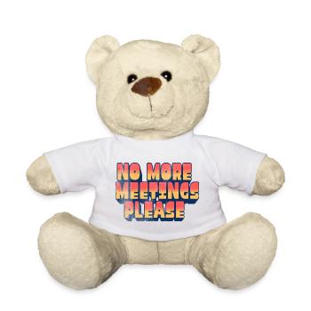 Lustiger Büro-Humor – bitte keine weiteren Meetings - Teddy - Weiß - Vorne