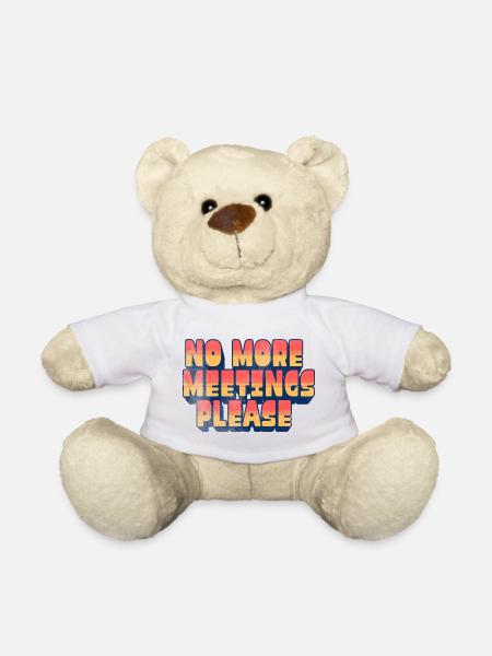Lustiger Büro-Humor – bitte keine weiteren Meetings - Teddy - Weiß