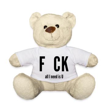 fuck all i need is u - Teddy - Weiß - Vorne