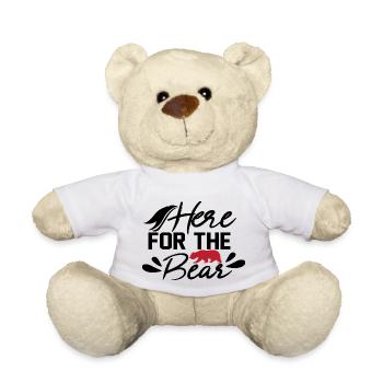Here for the Bear - Teddy Bear - white - Front