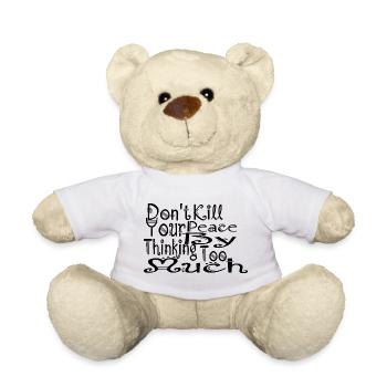 Töte deinen Frieden nicht, indem du zu viel nachdenkst - Teddy - Weiß - Vorne