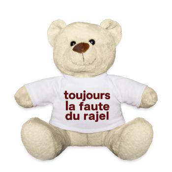 Toujours La Faute Du Rajel Humour Drôle - Nounours - blanc - Devant