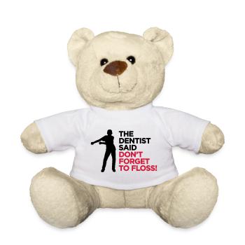 Der Zahnarzt sagte, nicht zu FLOSS Tanz vergessen - Teddy - Weiß - Vorne