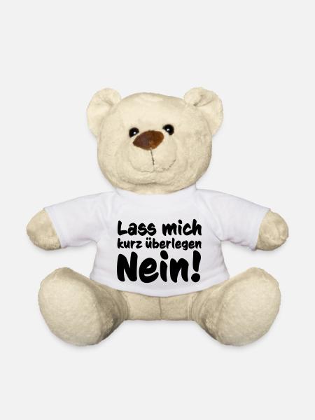 Lass mich kurz überlegen Nein! - Teddy - Weiß