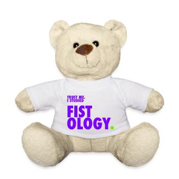 Trust me. I studied Fistology. - Teddy - Weiß - Vorne