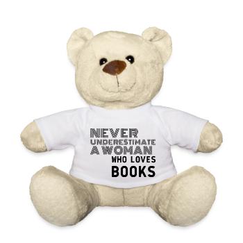 Never Underestimate A Woman Who Loves Books - Teddy - Weiß - Vorne
