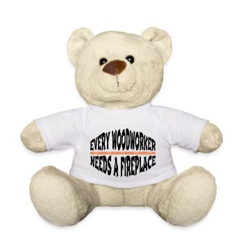 funny carpenter quotes carpenter work tshirts - Teddy Bear - white - Front
