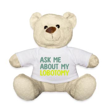 DEMANDE-MOI POUR MA LOBOTOMIE - Nounours - blanc - Devant