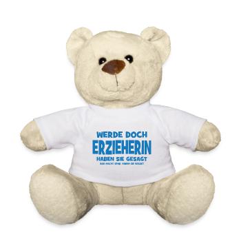 Werde doch Erzieherin haben sie gesagt - Das macht - Teddy - Weiß - Vorne