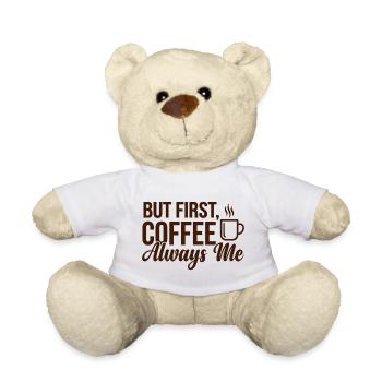 Coffee Shirt – But First, Coffee – Always Me - Teddy - Weiß - Vorne