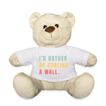 I'd rather be scaling a wall - Teddy Bear - white - Front
