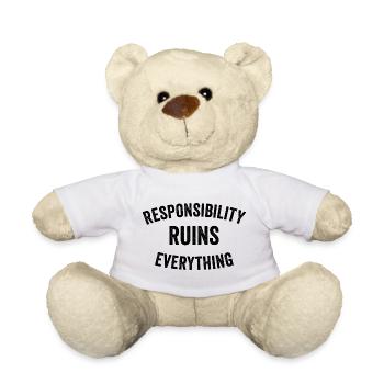 Sarcasm Responsibility Ruins Everything Funny Men - Teddy Bear - white - Front