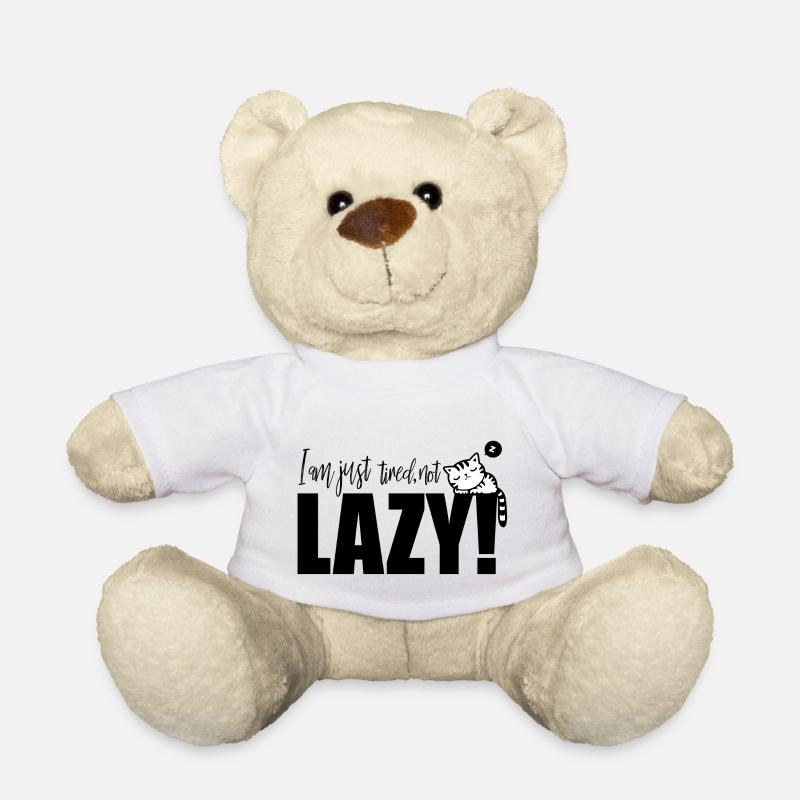 I'm just tired, not Lazy! - Teddy Bear - white