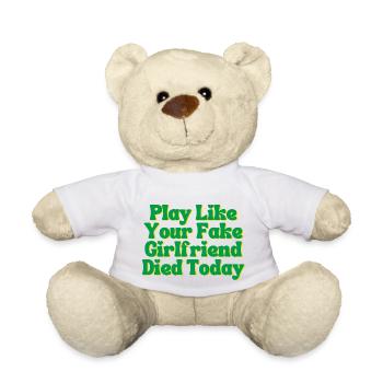 Jouez comme si votre fausse petite amie était morte aujourd’hui - Nounours - blanc - Devant