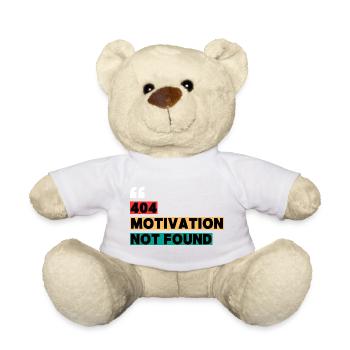 404 Motivation Not Found – Funny Quote - Teddy Bear - white - Front