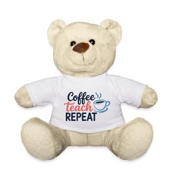 Coffee Teach Repeat Motivational - Teddy Bear - white - Front