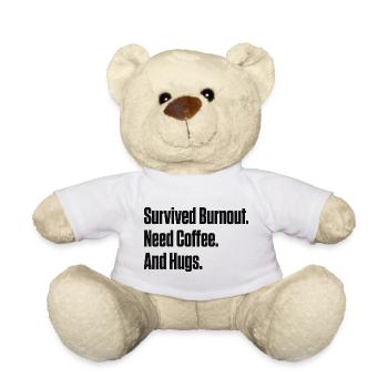 Survived Burnout Need Coffee And Hugs ND Gift - Teddy Bear - white - Front