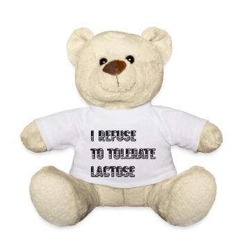 I Refuse To Tolerate Lactose - Teddy Bear - white - Front