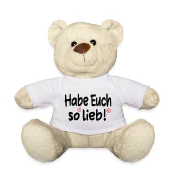 Habe Euch so lieb - Beziehung Sprüche - Teddy - Weiß - Vorne