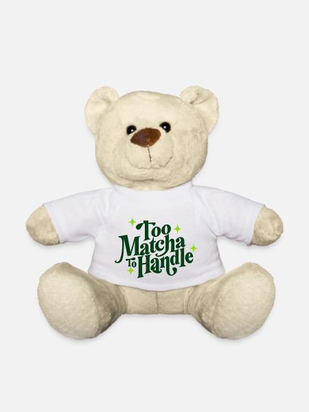 Too Matcha To Handle - Teddy Bear - white