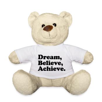 Dream Believe Achieve - Motivation Black - Teddy Bear - white - Front