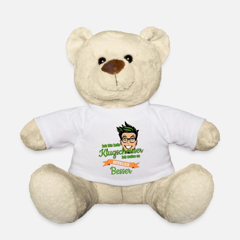ich bin kein klugscheisser ich weiss es besser - Teddy - Weiß