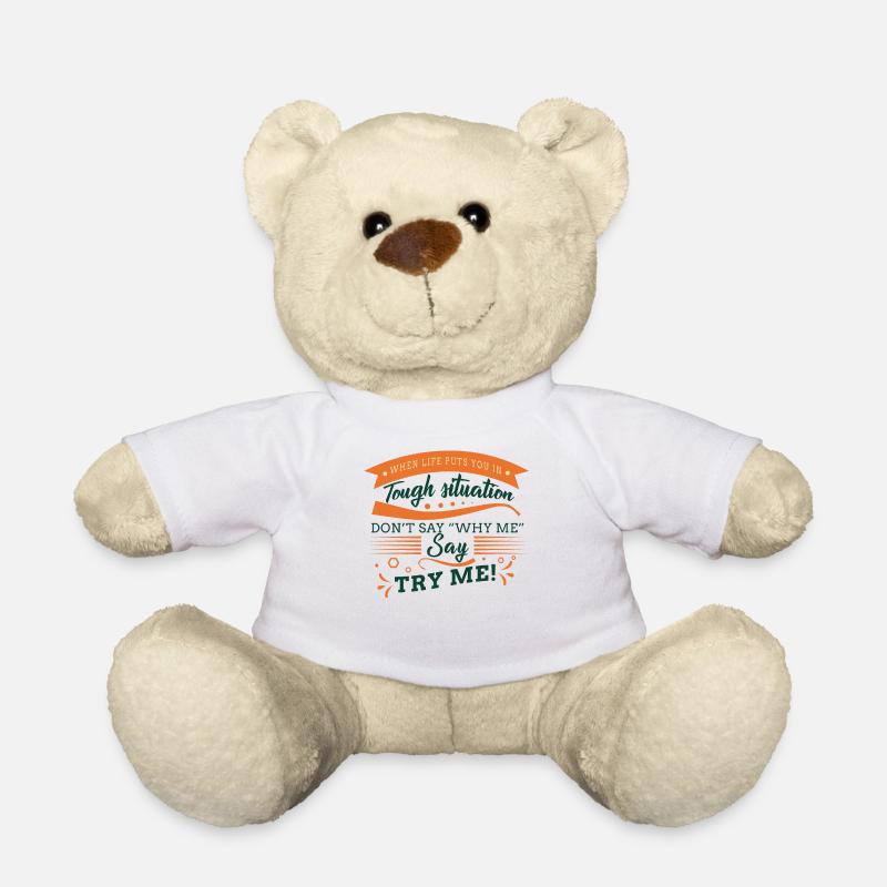 Dans les moments difficiles, vous devez le combattre - Nounours - blanc