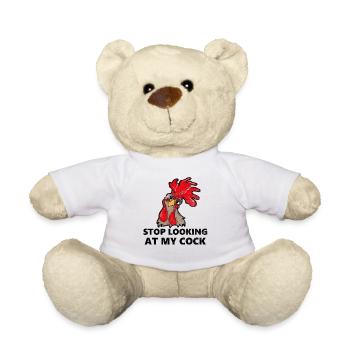 Hör auf auf meinen Hahn zu gucken - Teddy - Weiß - Vorne