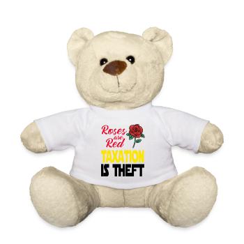Taxes are robbery. Roses are Red Taxation is Theft - Teddy Bear - white - Front