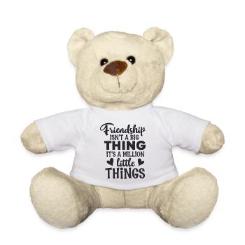 Friendship isnt a big thing - Teddy Bear - white - Front