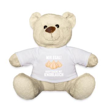 Mir egal Hauptsache mit Knoblauch Lustiges - Teddy - Weiß - Vorne