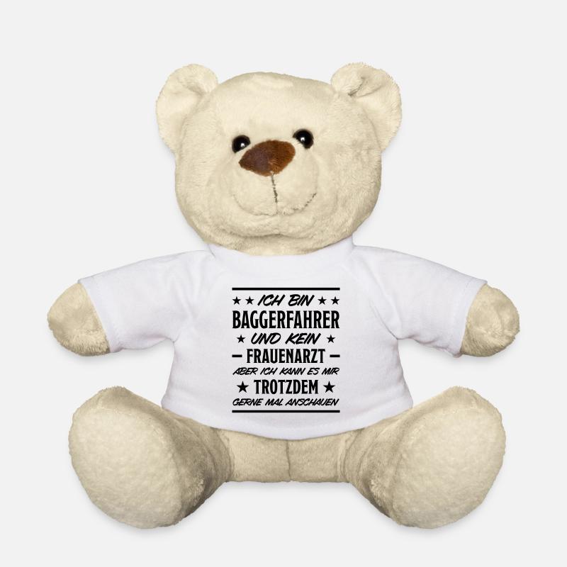 Baggerfahrer Lustiger Spruch Bagger Beruf Geschenk - Teddy - Weiß