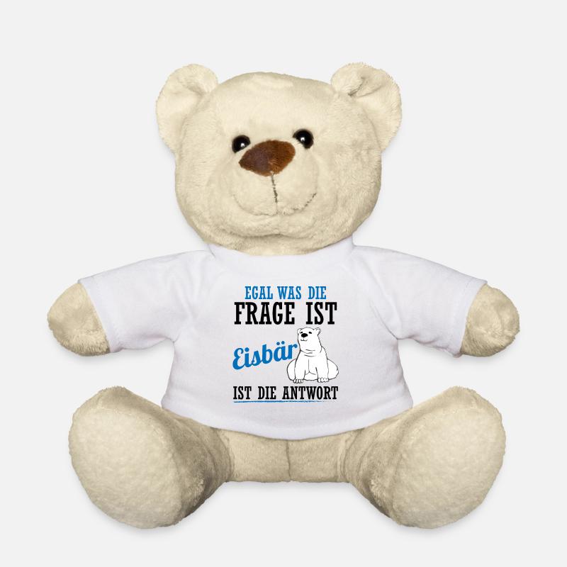 Eisbär Polarbär Lustiger Spruch Tierliebe Geschenk - Teddy - Weiß