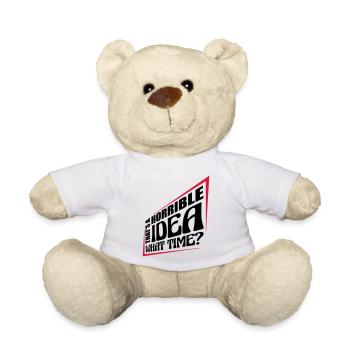 Thats a horrible Idea - Teddy Bear - white - Front