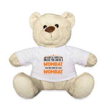 Soyez toujours vous-même à moins que vous ne puissiez être un Wombat - Nounours - blanc - Devant