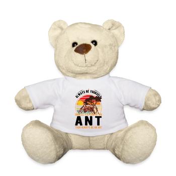Soyez toujours vous-même À moins que vous ne puissiez être une fourmi fourmi - Nounours - blanc - Devant