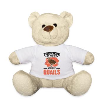 La vie serait si ennuyeuse sans Cailles Wachtel - Nounours - blanc - Devant