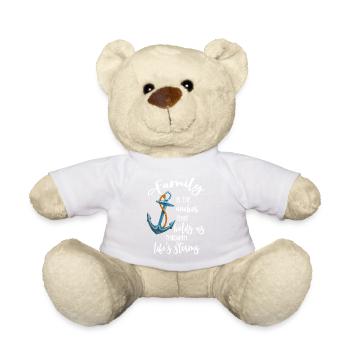Family Is The Anchor That Holds Us Through Life's - Teddy Bear - white - Front