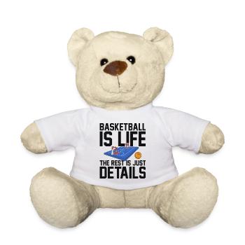 Basketball Is Life The Rest Is Just Details for - Teddy Bear - white - Front