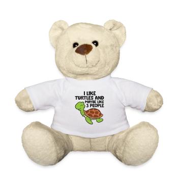 I Like Turtles And Maybe Like 3 People Turtles - Teddy Bear - white - Front